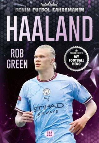 Haaland - Benim Futbol Kahramanım - Rob Green - Dokuz Yayınları