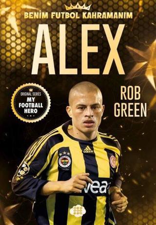 Alex - Benim Futbol Kahramanım - Rob Green - Dokuz Yayınları