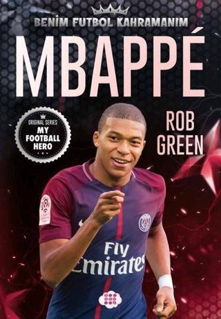 Mbappe - Benim Futbol Kahramanım - Rob Green - Dokuz Yayınları