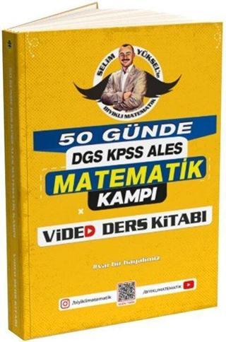 50 Günde DGS KPSS ALES Matematik Kampı Video Ders Kitabı - Selim Yüksel - Bıyıklı Matematik Yayınları