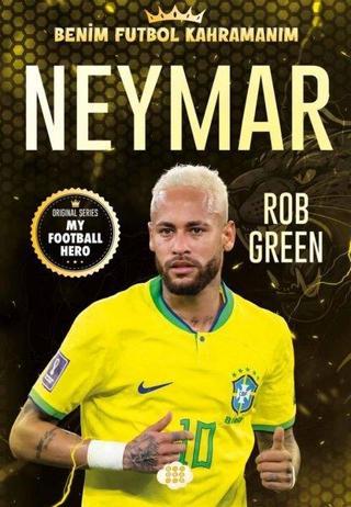 Neymar - Benim Futbol Kahramanım - Rob Green - Dokuz Yayınları