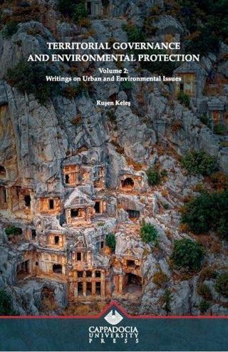 Territorial Governance and Environmental Protection Volume 2 - Ruşen Keleş - Kapadokya Üniversitesi Yayınları