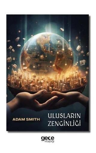 Ulusların Zenginliği - Adam Smith - Gece Kitaplığı