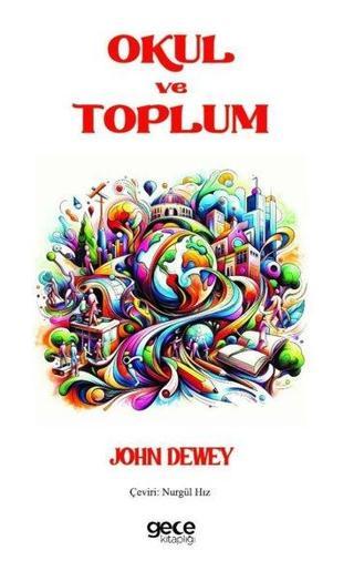 Okul ve Toplum - John Dewey - Gece Kitaplığı