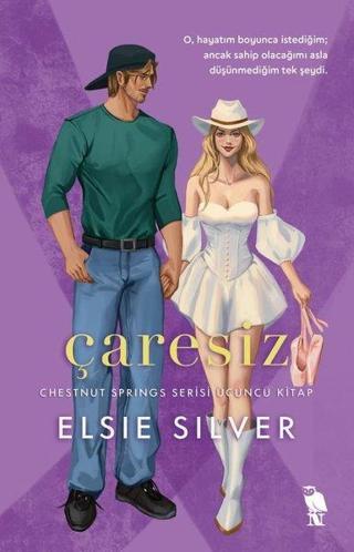 Çaresiz - Chestnut Springs Serisi Üçüncü Kitap - Elsie Silver - Nemesis Kitap Yayınevi