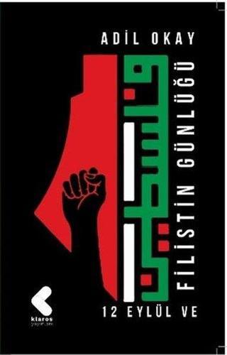 12 Eylül ve Filistin Günlüğü - Adil Okay - Klaros Yayınları