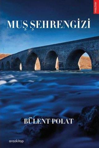 Muş Şehrengizi - Bülent Polat - Araz Kitap