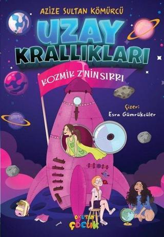 Uzay Krallıkları - Kozmik Z'nin Sırrı - Azize Sultan Kömürcü - Okutan Çocuk