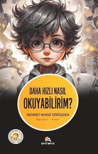 Daha Hızlı Nasıl Okuyabilirim? - Mehmet Murat Döğüşgen - Ekinoks