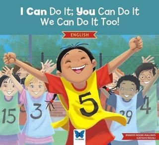 I Can Do It: You Can Do It, We Can Do It Too! English - Jennifer Moore-Mallinos - Mavi Kelebek