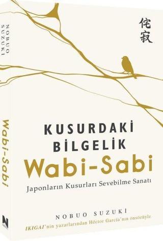 Kusurdaki Bilgelik Wabi - Sabi Japonların Kusurları Sevebilme Sanatı - Nobuo Suzuki - Nepal Kitap