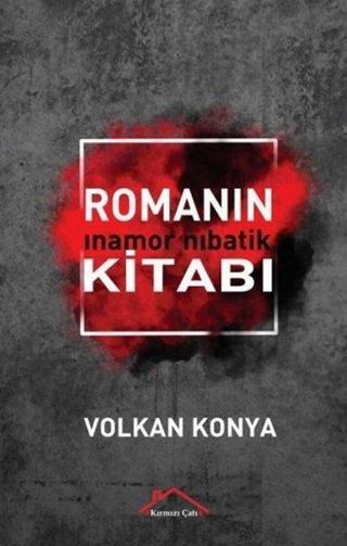Romanın Kitabı - Volkan Konya - Kırmızı Çatı