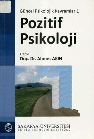 Pozitif Psikoloji / Güncel Psikolojik Kavramlar 1 - Sakarya Üniversitesi Yayınları