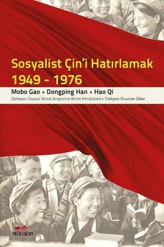 Sosyalist Çin'i Hatırlamak 1949-1976 - Mobo Gao - Patika
