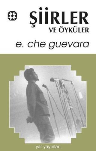 Şiirler ve Öyküler - E. Che Guevara - Yar Yayınları