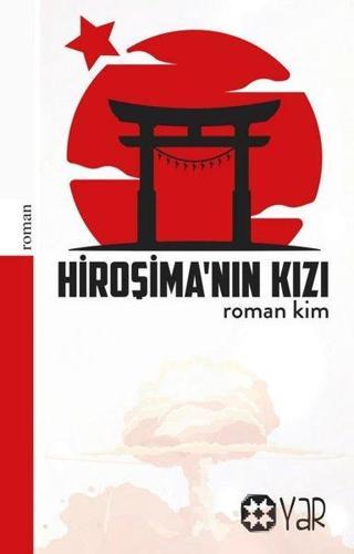 Hiroşima'nın Kızı - Roman Kim - Yar Yayınları