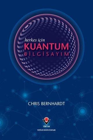 Herkes İçin Kuantum Bilgisayım - Chris Bernhardt - Tübitak Yayınları