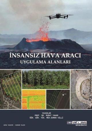 İnsansız Hava Aracı Uygulama Alanları - Murat Yakar - Atlas Akademi Yayınları