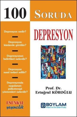 100 Soruda Depresyon - Ertuğrul Köroğlu - Esenkal Yayıncılık