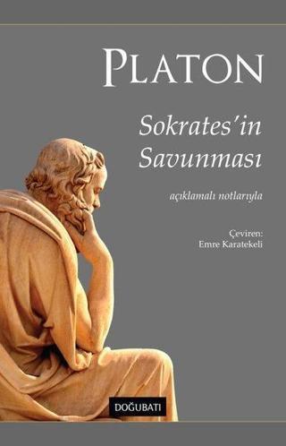 Sokrates'in Savunması - Açıklamalı Notlarıyla - Platon  - Doğu Batı Yayınları