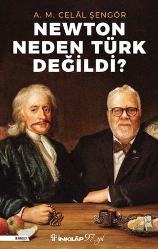 Newton Neden Türk Değildi? - A. M. Celal Şengör - İnkılap Kitabevi Yayınevi