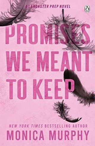 Promises We Meant To Keep - Monica Murphy - Penguin Books Ltd