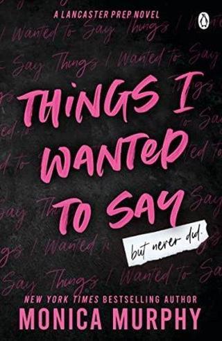 Things I Wanted To Say - Monica Murphy - Penguin Books Ltd