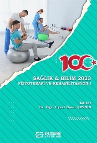 Sağlık - Bilim 2023 Fizyoterapi Ve Rehabilitasyon-I - Efe Akademi Yayınları