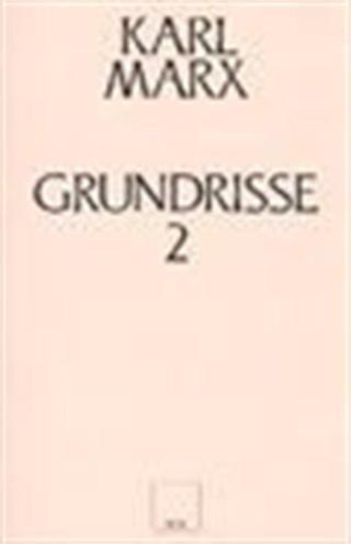 Grundrisse 2 (Ekonomi Politiğin Eleştirisinin Temelleri) - Sol Yayınları