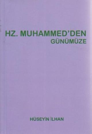 Hz. Muhammed'den Günümüze - Hüseyin İlhan - Can Yayınları (Ali Adil Atalay)