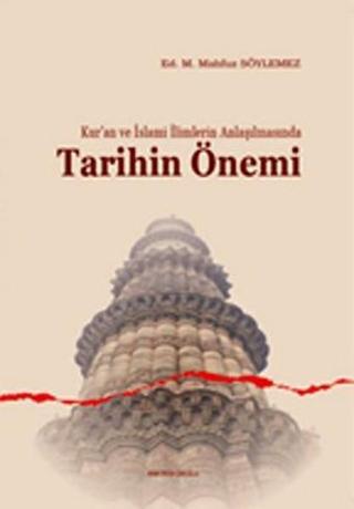 Kur'an ve İslami İlimlerin Anlaşılmasında Tarihin Önemi - Kolektif  - Ankara Okulu Yayınları