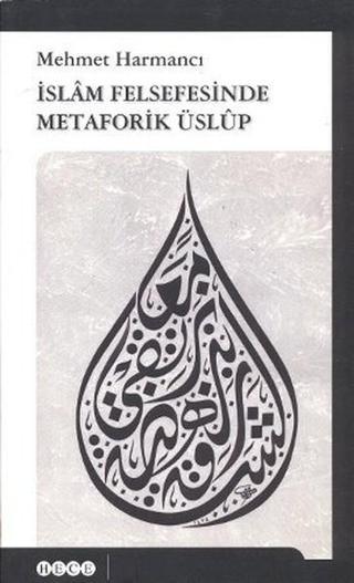 İslam Felsefesinde Metaforik Üslup - Mehmet Harmancı - Hece Yayınları