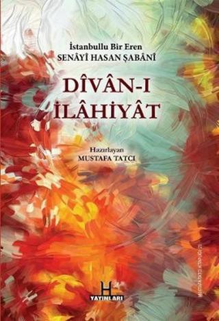Divan-ı İlahiyat - İstanbullu Bir Eren Senayi Hasan Şabani - Mustafa Tatçı - H Yayınları