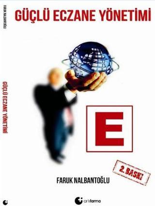 Güçlü Eczane Yönetimi - Faruk Nalbantoğlu - Artıfarma Yayınları