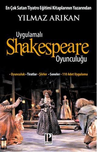 Uygulamalı Shakespeare Oyunculuğu - Yılmaz Arıkan - Pozitif Yayıncılık