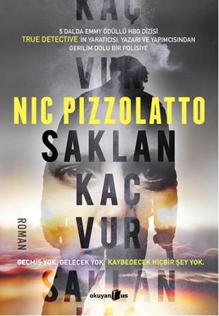 Saklan Kaç Vur - Nic Pizzolatto - Okuyan Us Yayınları