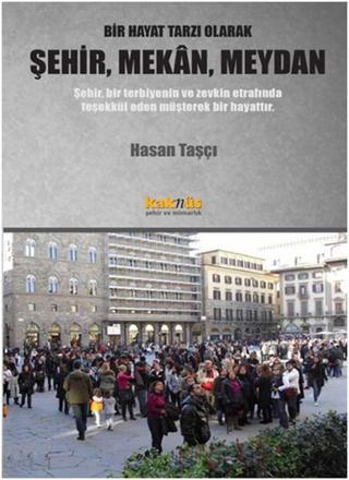 Şehir Mekan Meydan - Hasan Taşçı - Kaknüs Yayınları