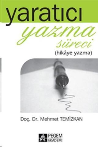 Yaratıcı Yazma Süreci Mehmet Temizkan Pegem Akademi Yayıncılık