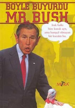 Böyle Buyurdu Mr.Bush Suat Akar Mitra