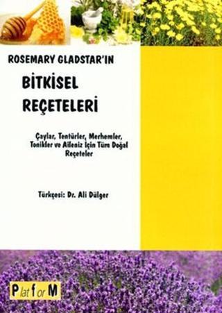 Rosemary Gladstar'ın Bitkisel Reçeteleri - Rosemary Gladstar - Platform Yayınları