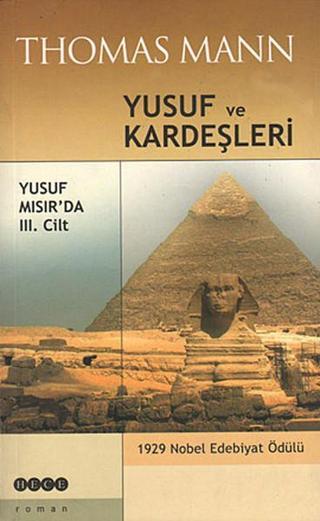 Yusuf ve Kardeşleri 3. Cilt - Yusuf Mısır'da - Thomas Mann - Hece Yayınları
