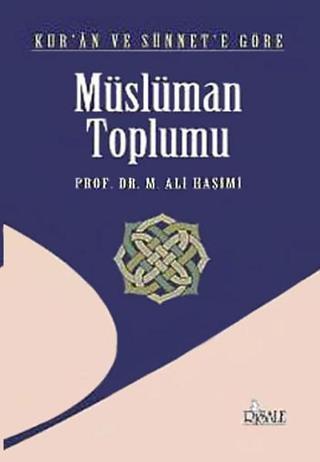 Kur'an ve Sünnet'e Göre Müslüman Toplumu - M. Ali Haşimi - Risale Yayınları