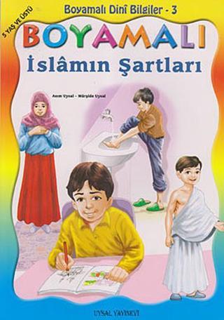 Boyamalı Dini Bilgiler 3 - İslamın Şartları - Asım Uysal - Uysal Yayınevi