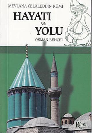 Mevlana Celaleddin Rumi Hayatı ve Yolu (Cep Boy) - Osman Behçet - Rumi Yayınları
