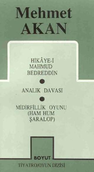 Toplu Oyunları 1-Hikye-i Mahmud Bedreddin / Analık Davası / Midirfillik Oyunu - Mehmet Akan - Mitos Boyut Yayınları