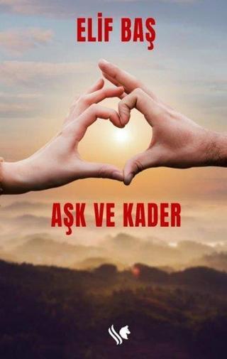 Aşk ve Kader - Elif Baş - S.S International Publishing