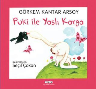Puki ile Yaşlı Karga - Görkem Kantar Arsoy - Yapı Kredi Yayınları