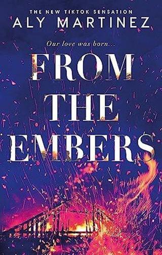 From the Embers - Aly Martinez - Little, Brown Book Group