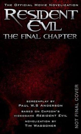Resident Evil: The Final Chapter (The Official Movie Novelization) - Tim Waggoner - Titan Books Ltd