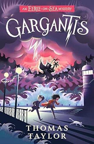 Gargantis (Eerie-on-Sea Mystery) - Thomas Taylor - Walker Books